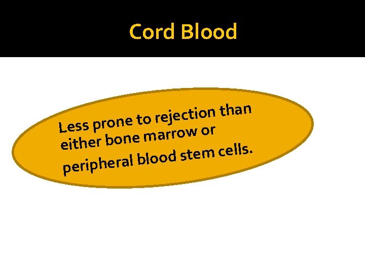 Cord Blood n a h t n o i t c e j e
