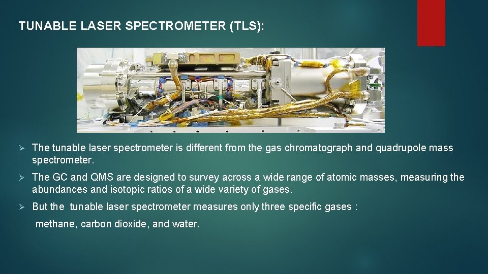 TUNABLE LASER SPECTROMETER (TLS): Ø The tunable laser spectrometer is different from the gas