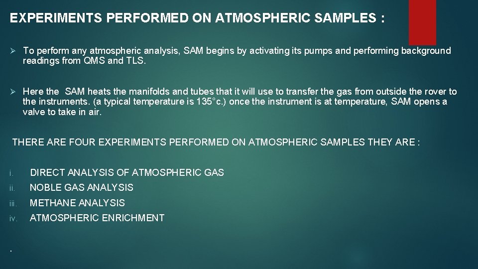 EXPERIMENTS PERFORMED ON ATMOSPHERIC SAMPLES : Ø To perform any atmospheric analysis, SAM begins