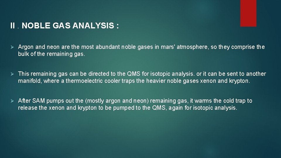 II. NOBLE GAS ANALYSIS : Ø Argon and neon are the most abundant noble