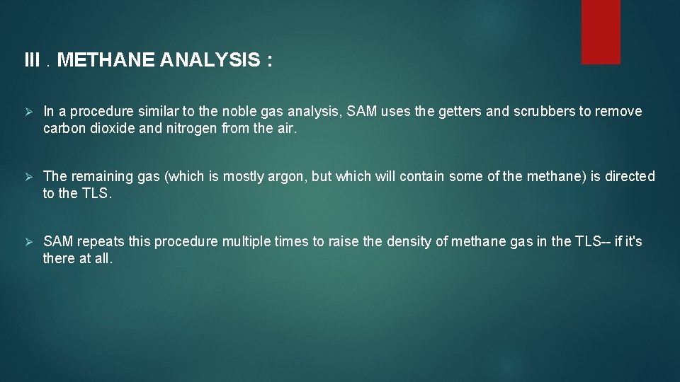 III. METHANE ANALYSIS : Ø In a procedure similar to the noble gas analysis,
