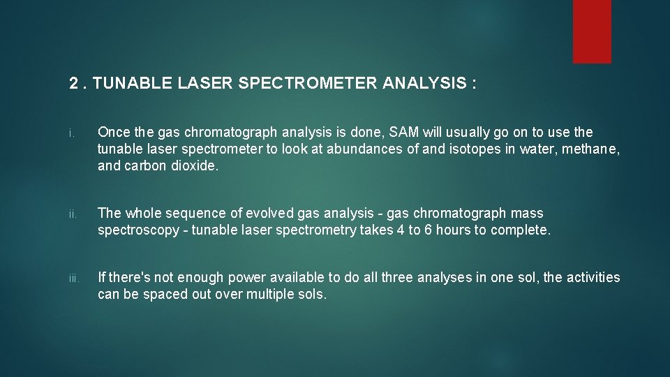 2. TUNABLE LASER SPECTROMETER ANALYSIS : i. Once the gas chromatograph analysis is done,