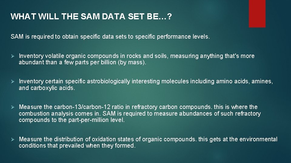 WHAT WILL THE SAM DATA SET BE…? SAM is required to obtain specific data
