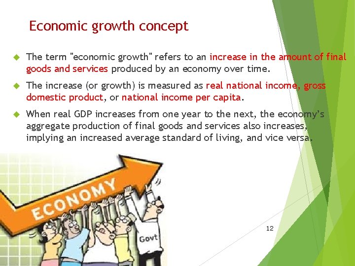 Economic growth concept The term "economic growth" refers to an increase in the amount
