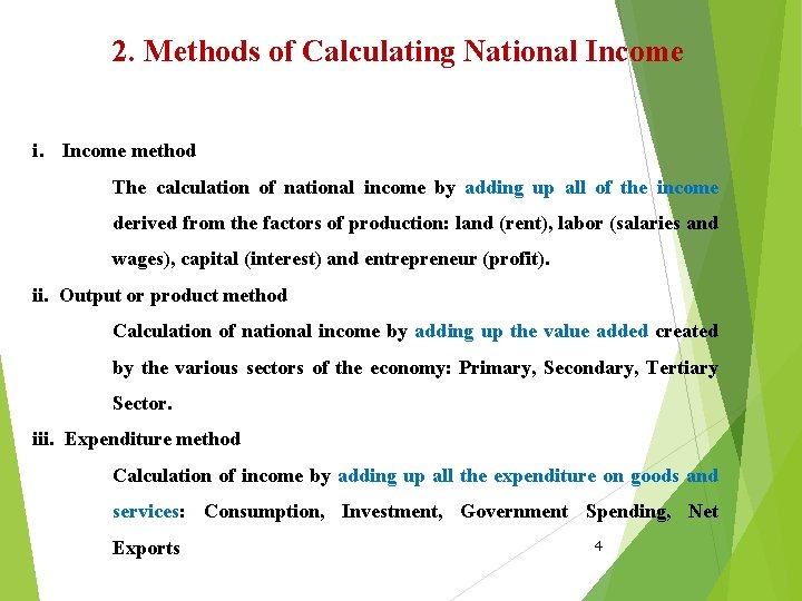 2. Methods of Calculating National Income i. Income method The calculation of national income