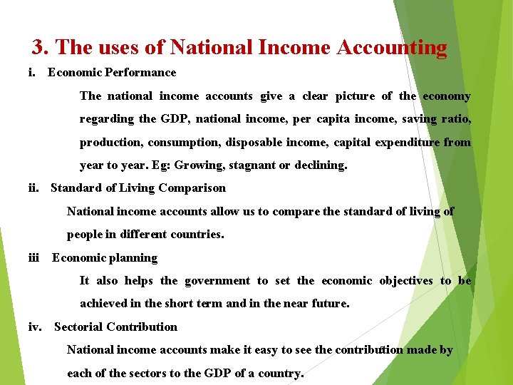 3. The uses of National Income Accounting i. Economic Performance The national income accounts