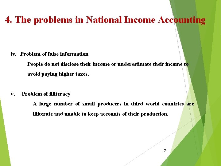 4. The problems in National Income Accounting iv. Problem of false information People do