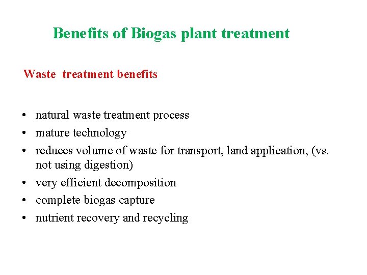 Benefits of Biogas plant treatment Waste treatment benefits • natural waste treatment process •