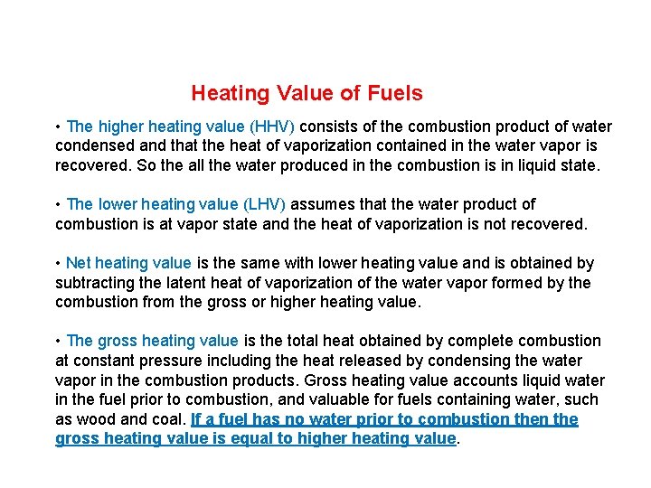 Heating Value of Fuels • The higher heating value (HHV) consists of the combustion