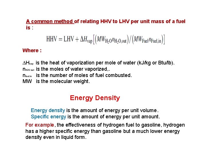A common method of relating HHV to LHV per unit mass of a fuel