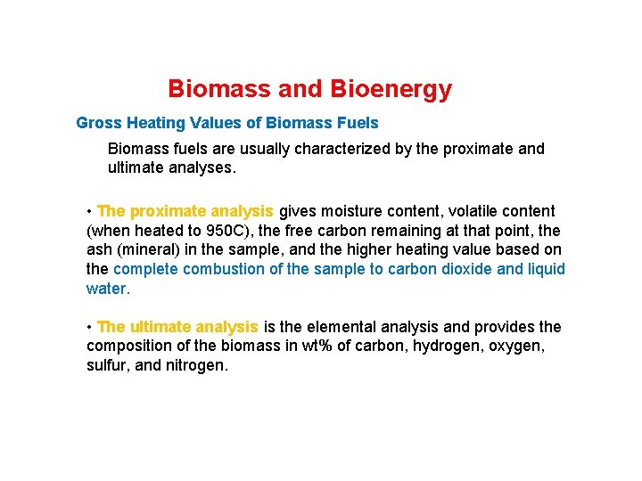 Biomass and Bioenergy Gross Heating Values of Biomass Fuels Biomass fuels are usually characterized