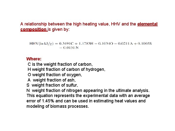 A relationship between the high heating value, HHV and the elemental composition is given