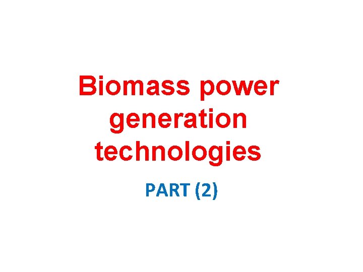 Biomass power generation technologies PART (2) 