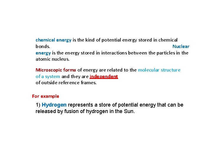 chemical energy is the kind of potential energy stored in chemical bonds. Nuclear energy