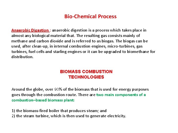 Bio-Chemical Process Anaerobic Digestion : anaerobic digestion is a process which takes place in