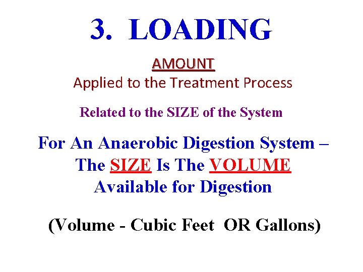 3. LOADING AMOUNT Applied to the Treatment Process Related to the SIZE of the