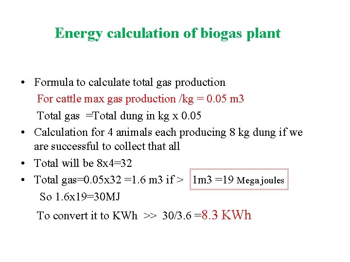 Energy calculation of biogas plant • Formula to calculate total gas production For cattle