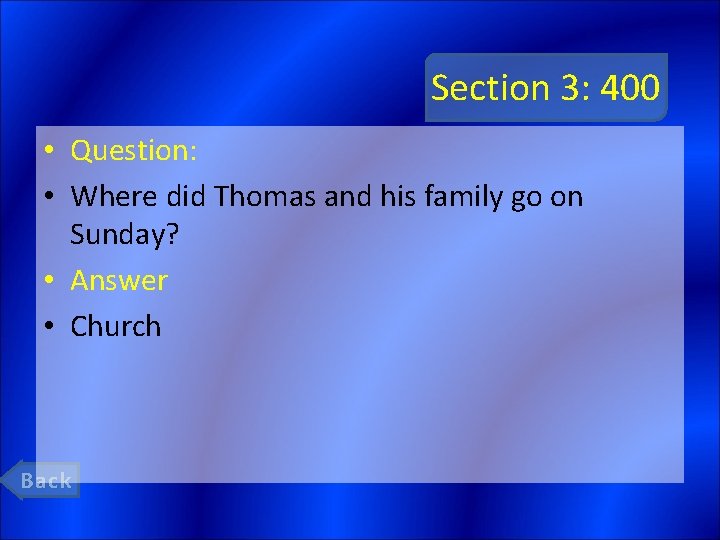Section 3: 400 • Question: • Where did Thomas and his family go on