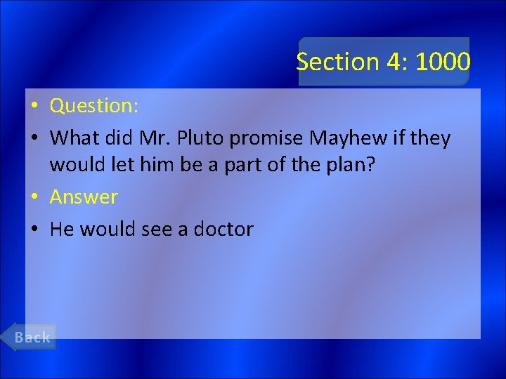 Section 4: 1000 • Question: • What did Mr. Pluto promise Mayhew if they