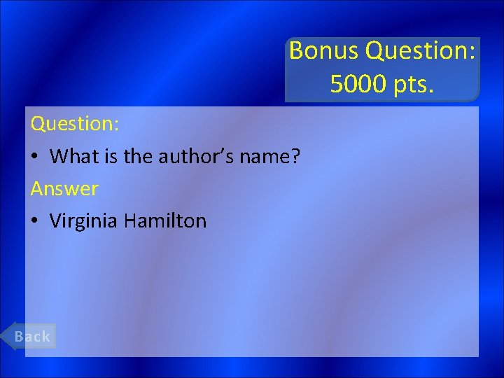 Bonus Question: 5000 pts. Question: • What is the author’s name? Answer • Virginia