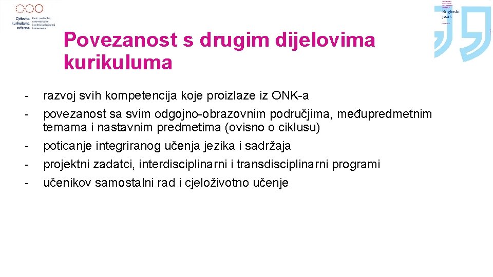 Povezanost s drugim dijelovima kurikuluma - razvoj svih kompetencija koje proizlaze iz ONK-a povezanost