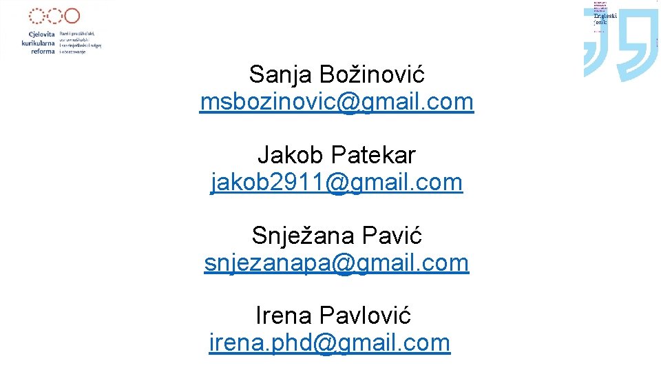Sanja Božinović msbozinovic@gmail. com Jakob Patekar jakob 2911@gmail. com Snježana Pavić snjezanapa@gmail. com Irena Sanja Božinović msbozinovic@gmail. com Jakob Patekar jakob 2911@gmail. com Snježana Pavić snjezanapa@gmail. com Irena