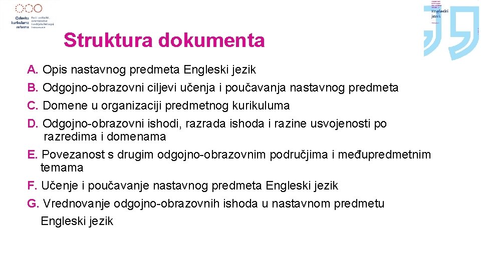 Struktura dokumenta A. Opis nastavnog predmeta Engleski jezik B. Odgojno-obrazovni ciljevi učenja i poučavanja