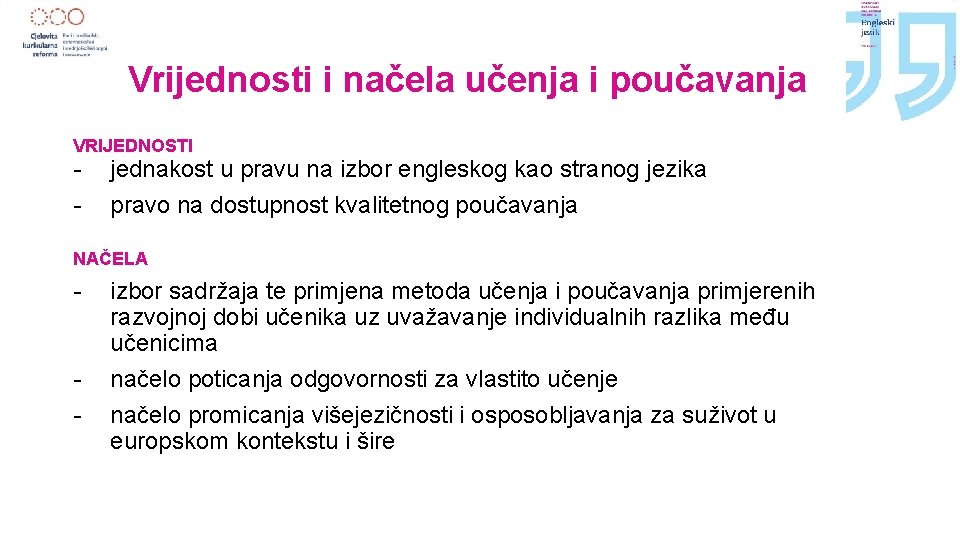 Vrijednosti i načela učenja i poučavanja VRIJEDNOSTI - jednakost u pravu na izbor engleskog