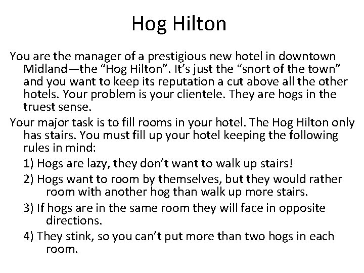 Hog Hilton You are the manager of a prestigious new hotel in downtown Midland—the