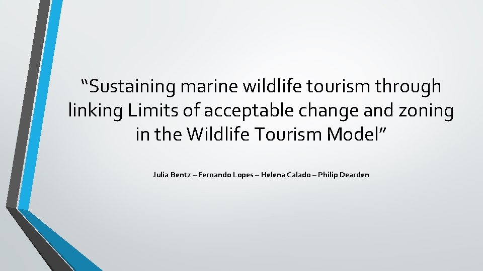 “Sustaining marine wildlife tourism through linking Limits of acceptable change and zoning in the