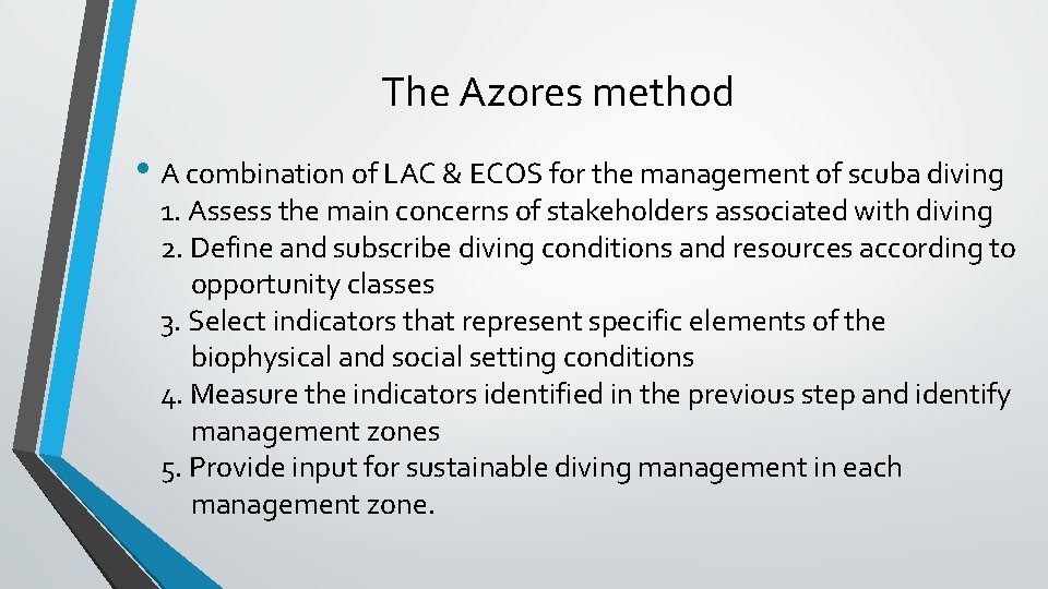The Azores method • A combination of LAC & ECOS for the management of