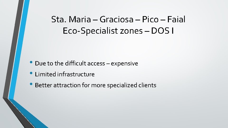 Sta. Maria – Graciosa – Pico – Faial Eco-Specialist zones – DOS I •