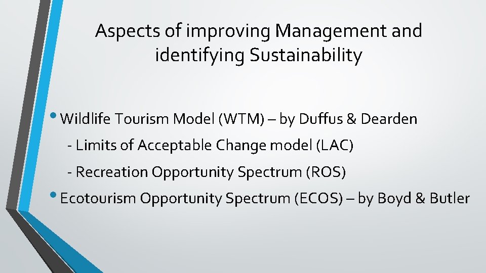 Aspects of improving Management and identifying Sustainability • Wildlife Tourism Model (WTM) – by