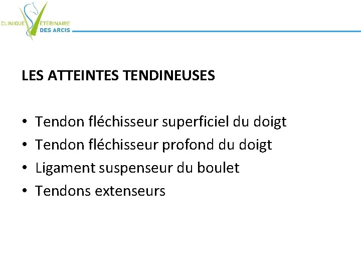 LES ATTEINTES TENDINEUSES • • Tendon fléchisseur superficiel du doigt Tendon fléchisseur profond du LES ATTEINTES TENDINEUSES • • Tendon fléchisseur superficiel du doigt Tendon fléchisseur profond du