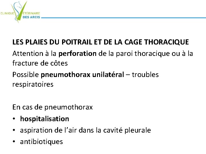 LES PLAIES DU POITRAIL ET DE LA CAGE THORACIQUE Attention à la perforation de LES PLAIES DU POITRAIL ET DE LA CAGE THORACIQUE Attention à la perforation de