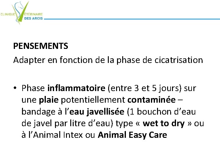 PENSEMENTS Adapter en fonction de la phase de cicatrisation • Phase inflammatoire (entre 3 PENSEMENTS Adapter en fonction de la phase de cicatrisation • Phase inflammatoire (entre 3