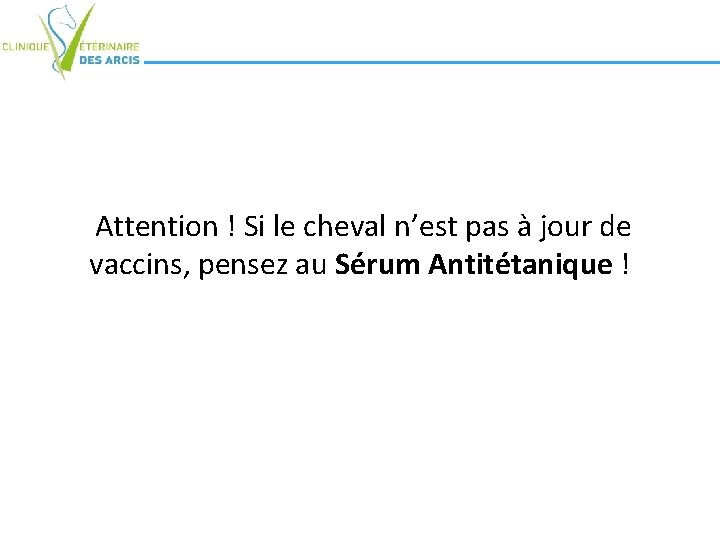 Attention ! Si le cheval n’est pas à jour de vaccins, pensez au Attention ! Si le cheval n’est pas à jour de vaccins, pensez au