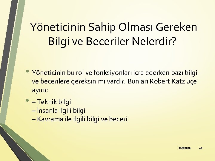 Yöneticinin Sahip Olması Gereken Bilgi ve Beceriler Nelerdir? • Yöneticinin bu rol ve fonksiyonları