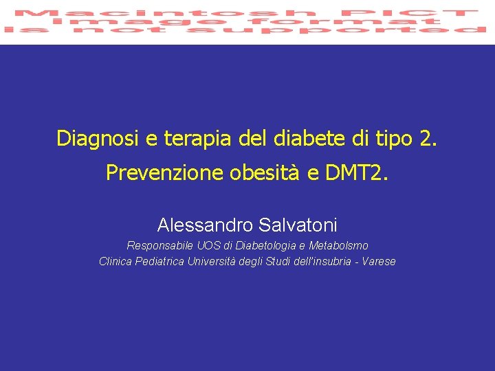 Diagnosi e terapia del diabete di tipo 2. Prevenzione obesità e DMT 2. Alessandro