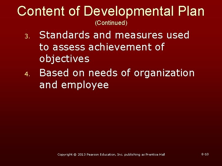 Content of Developmental Plan (Continued) 3. 4. Standards and measures used to assess achievement