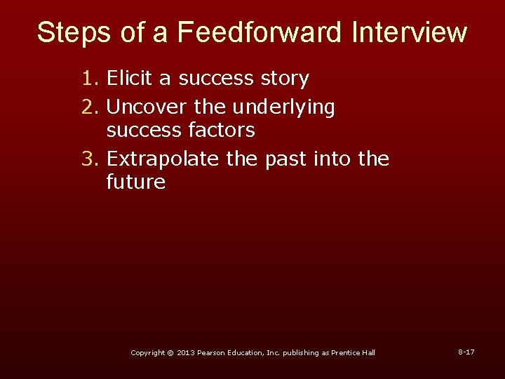 Steps of a Feedforward Interview 1. Elicit a success story 2. Uncover the underlying