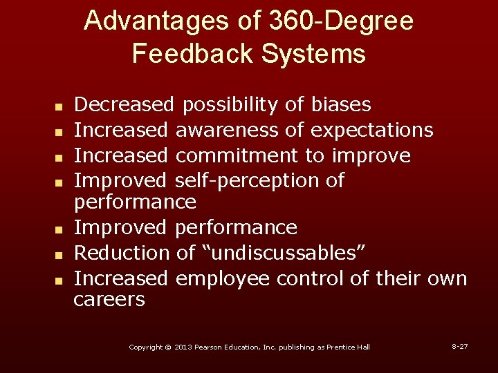 Advantages of 360 -Degree Feedback Systems n n n n Decreased possibility of biases