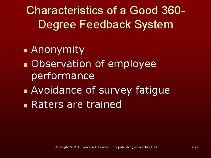 Characteristics of a Good 360 Degree Feedback System n n Anonymity Observation of employee