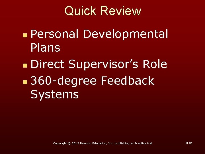 Quick Review Personal Developmental Plans n Direct Supervisor’s Role n 360 -degree Feedback Systems