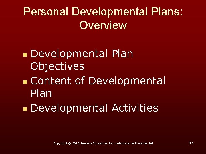 Personal Developmental Plans: Overview Developmental Plan Objectives n Content of Developmental Plan n Developmental