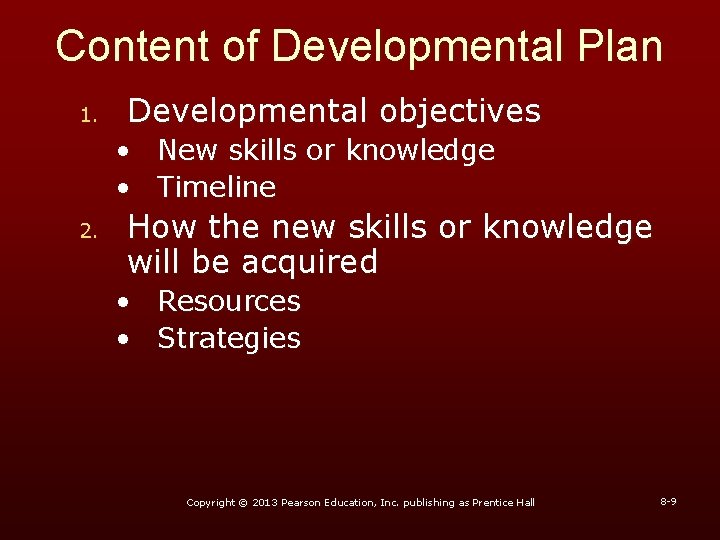 Content of Developmental Plan 1. Developmental objectives • New skills or knowledge • Timeline