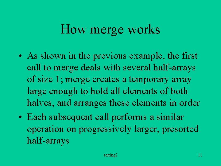 How merge works • As shown in the previous example, the first call to