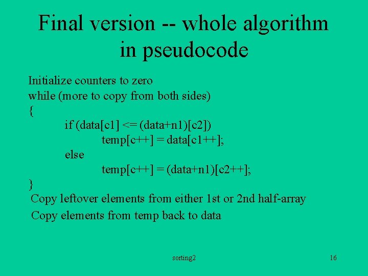 Final version -- whole algorithm in pseudocode Initialize counters to zero while (more to