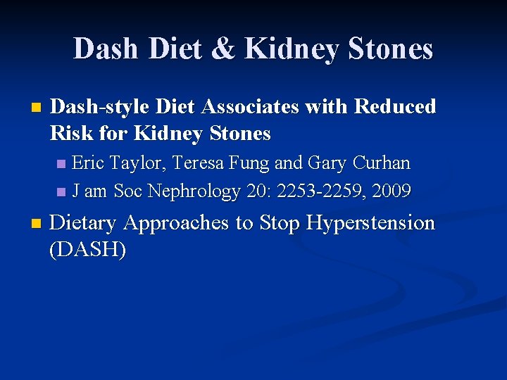 Dash Diet & Kidney Stones n Dash-style Diet Associates with Reduced Risk for Kidney