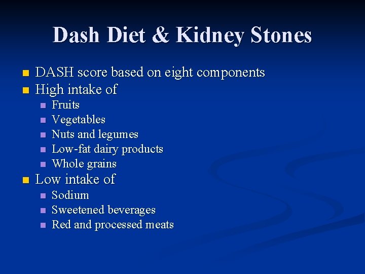 Dash Diet & Kidney Stones n n DASH score based on eight components High